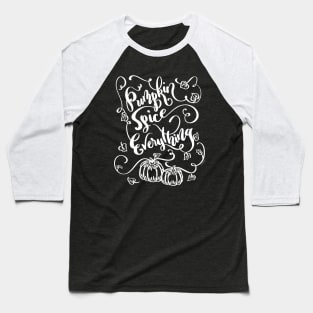 Pumpkin Spice Everything Fall Autumn Hand Lettering Baseball T-Shirt